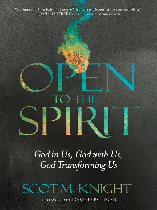 Title details for Open to the Spirit by Scot McKnight - Available